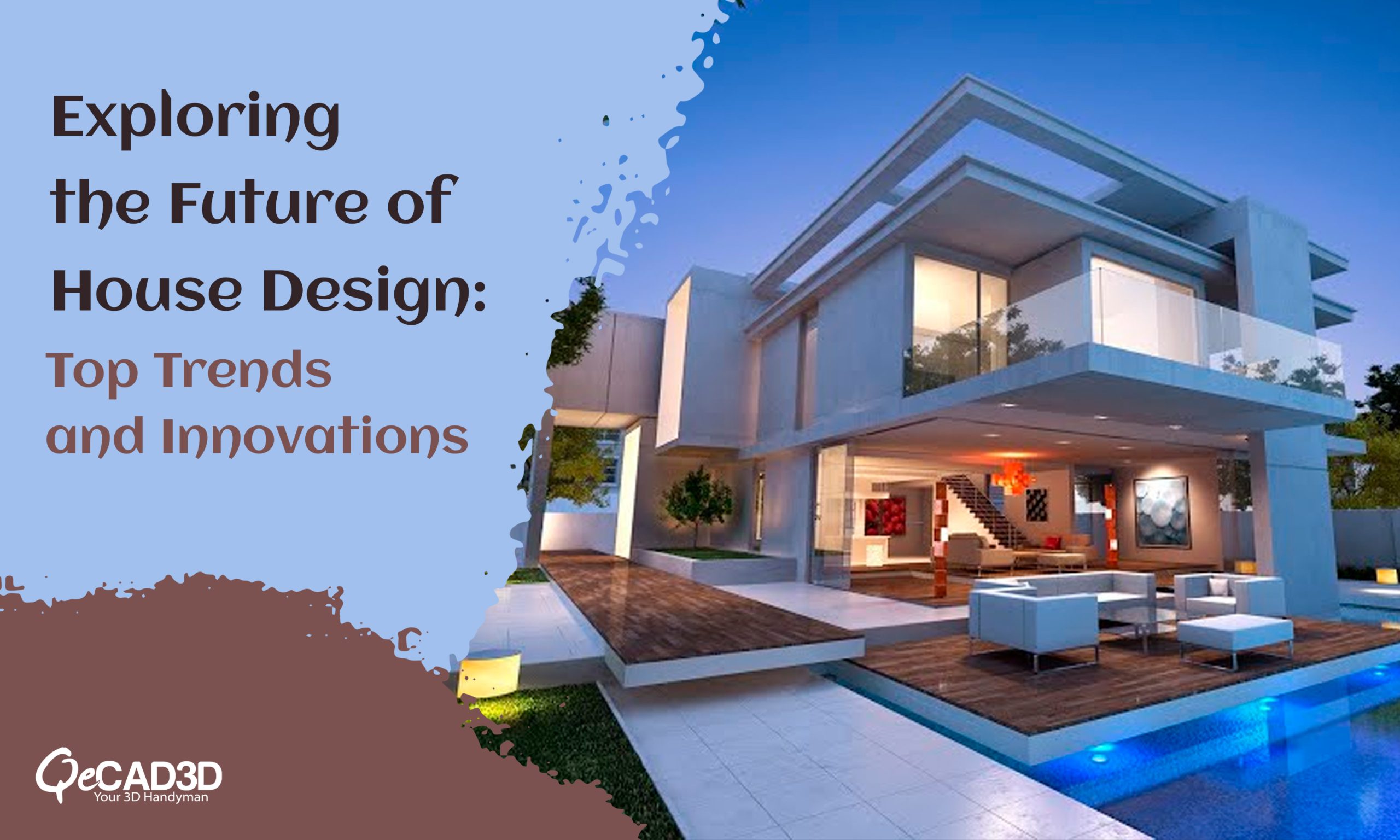 Exploring the Future of House Design: Top Trends and Innovations