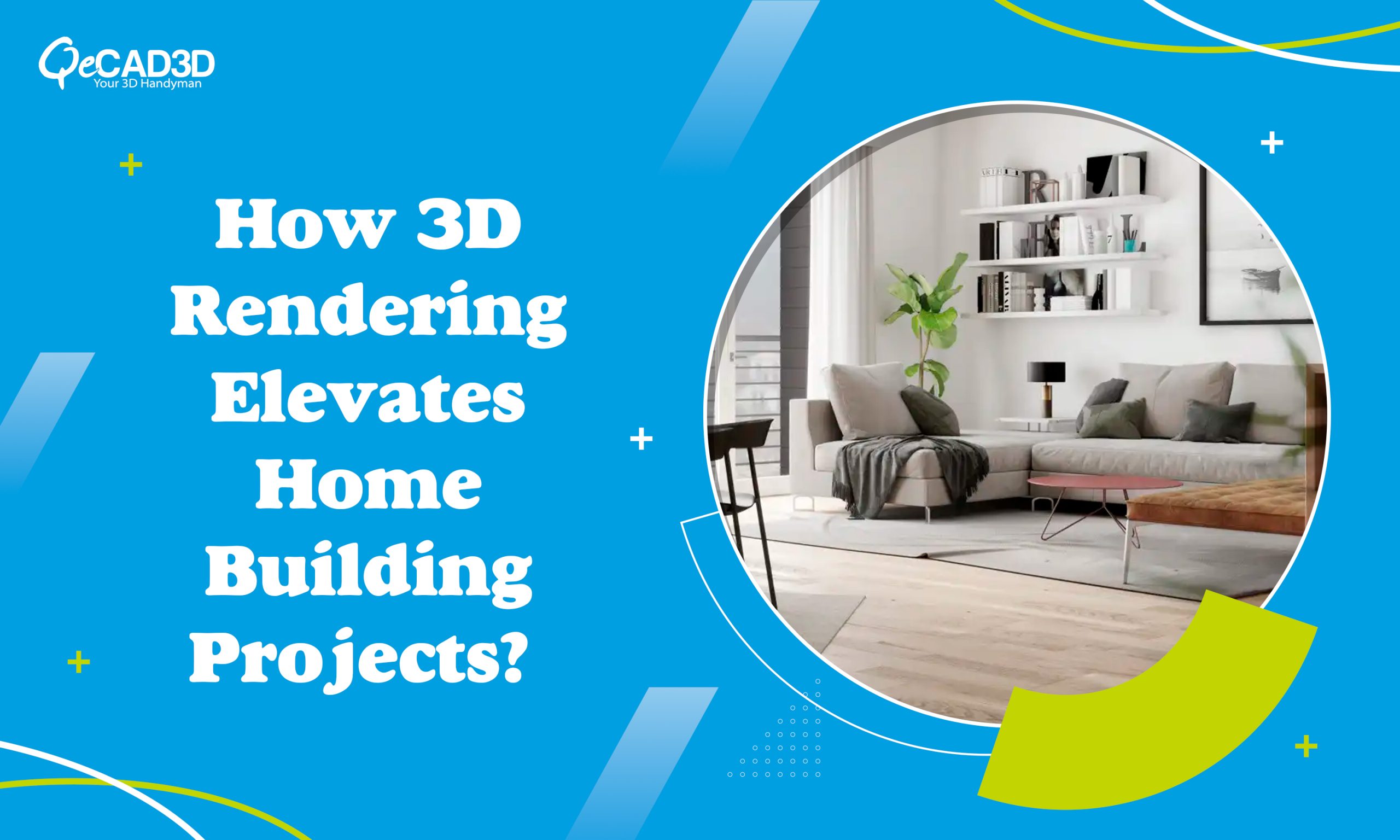 How 3D Rendering Elevates Home Building Projects?