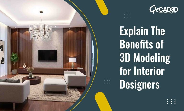 Explain The Benefits of 3D Modeling for Interior Designers