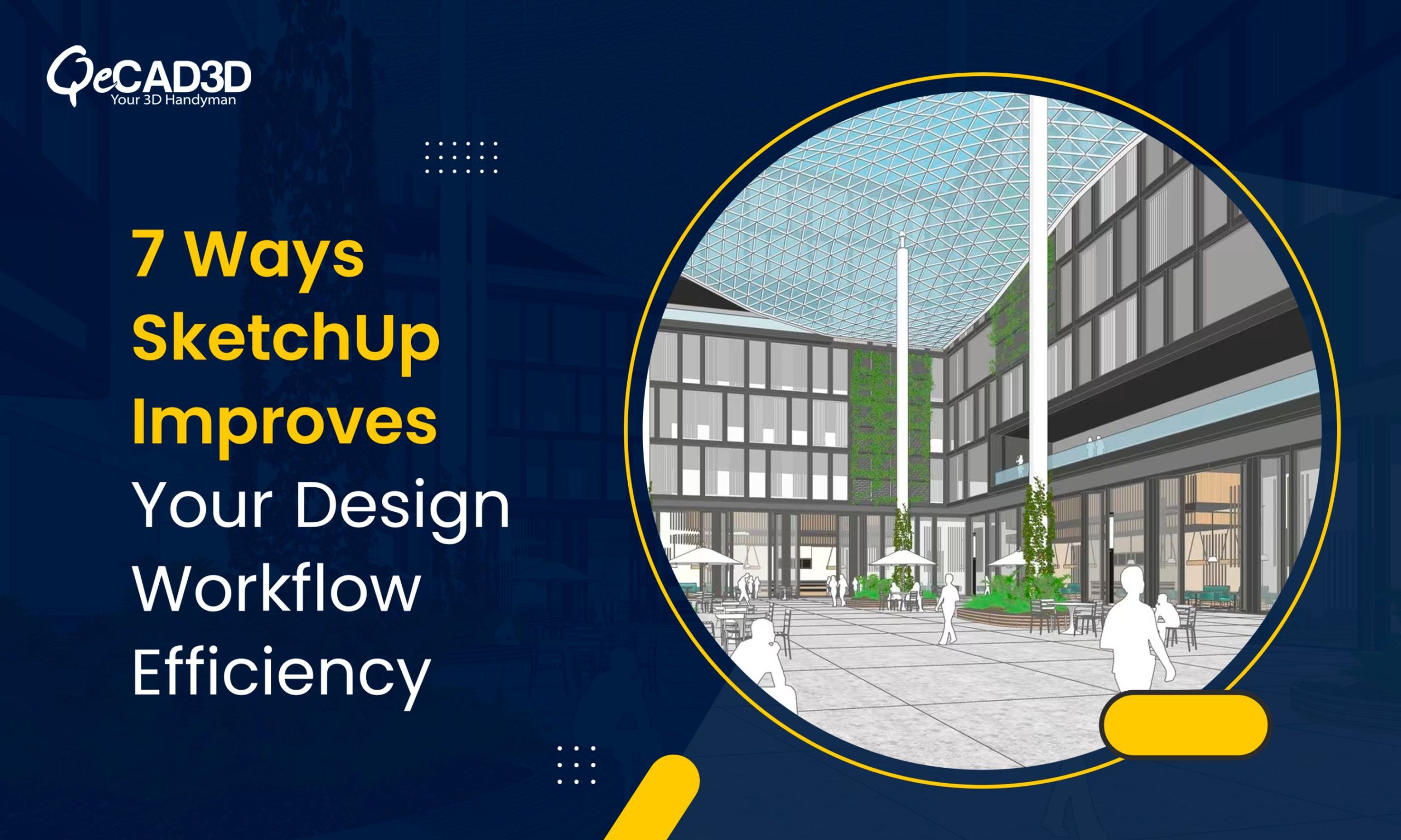 7 Ways SketchUp Improves Your Design Workflow Efficiency